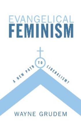 Grudem |  Evangelical Feminism? | eBook | Sack Fachmedien