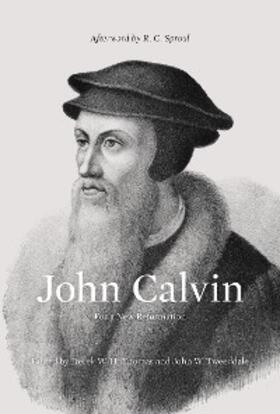 Thomas / Tweeddale |  John Calvin (Afterword by R. C. Sproul) | eBook | Sack Fachmedien