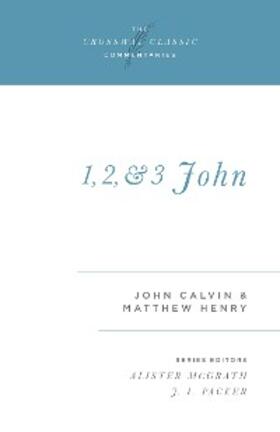 Calvin / Henry / McGrath |  1, 2, and 3 John | eBook | Sack Fachmedien