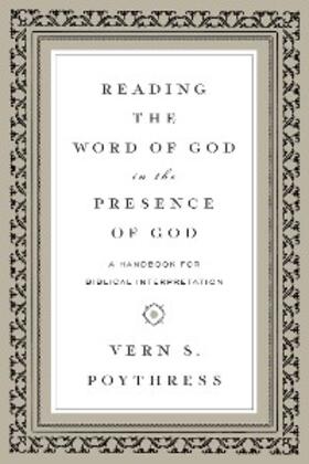 Poythress |  Reading the Word of God in the Presence of God | eBook | Sack Fachmedien