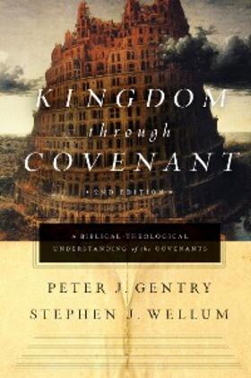 Gentry / Wellum |  Kingdom through Covenant (Second Edition) | eBook | Sack Fachmedien