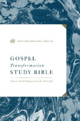 Crossway |  ESV Gospel Transformation Study Bible: Christ in All of Scripture, Grace for All of Life (Ebook) | eBook | Sack Fachmedien