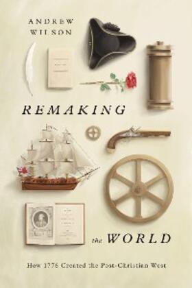 Wilson |  Remaking the World | eBook | Sack Fachmedien