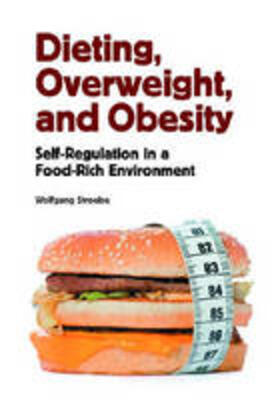 Stroebe |  Dieting, Overweight, and Obesity: Self-Regulation in a Food-Rich Environment | Buch |  Sack Fachmedien