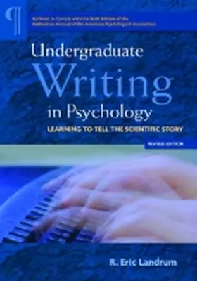 Landrum |  Undergraduate Writing in Psychology: Learning to Tell the Scientific Story | Buch |  Sack Fachmedien