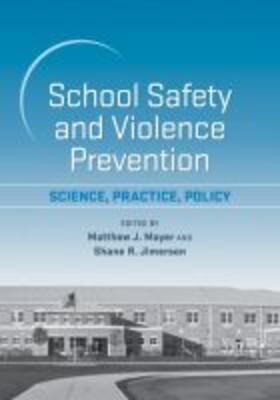 Mayer / Jimerson |  School Safety and Violence Prevention: Science, Practice, Policy | Buch |  Sack Fachmedien