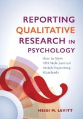 Levitt |  Reporting Qualitative Research in Psychology: How to Meet APA Style Journal Article Reporting Standards | Buch |  Sack Fachmedien