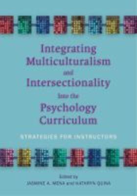 Mena / Quina |  Integrating Multiculturalism and Intersectionality Into the Psychology Curriculum: Strategies for Instructors | Buch |  Sack Fachmedien