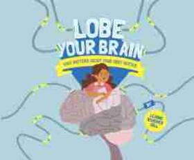 Boucher Gill |  Lobe Your Brain: What Matters about Your Grey Matter | Buch |  Sack Fachmedien
