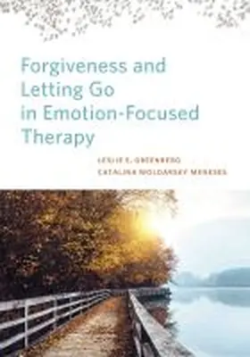 Greenberg / Meneses |  Forgiveness and Letting Go in Emotion-Focused Therapy | Buch |  Sack Fachmedien