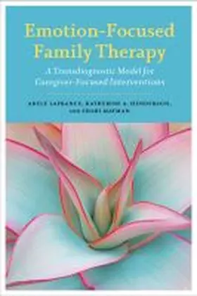  Emotion-Focused Family Therapy | Sonstiges |  Sack Fachmedien