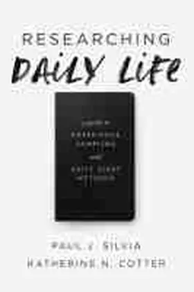 Silvia / Cotter |  Researching Daily Life: A Guide to Experience Sampling and Daily Diary Methods | Buch |  Sack Fachmedien