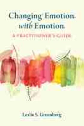 Greenberg |  Changing Emotion With Emotion | Buch |  Sack Fachmedien