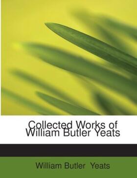 Yeats |  Collected Works of William Butler Yeats | Buch |  Sack Fachmedien