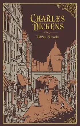 Dickens |  Charles Dickens: Three Novels (Barnes & Noble Collectible Editions) | eBook | Sack Fachmedien