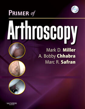 Miller / Chhabra / Safran | Primer of Arthroscopy | Buch | 978-1-4377-0155-5 | sack.de