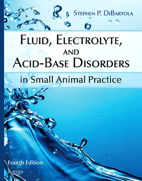 DiBartola |  Fluid, Electrolyte, and Acid-Base Disorders in Small Animal Practice | Buch |  Sack Fachmedien