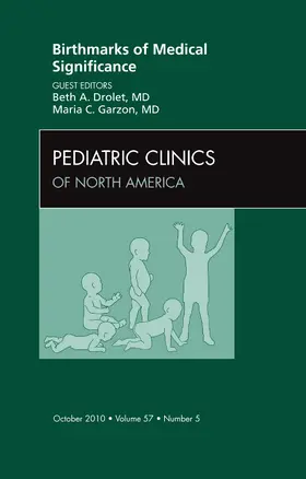 Drolet / Garzon |  Birthmarks of Medical Significance, An Issue of Pediatric Clinics | Buch |  Sack Fachmedien