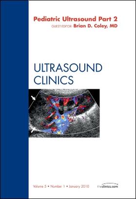 Coley |  Pediatric Ultrasound, Part 2, an Issue of Ultrasound Clinics | Buch |  Sack Fachmedien