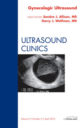 Allison / Wolfman |  Gynecologic Ultrasound, An Issue of Ultrasound Clinics | Buch |  Sack Fachmedien