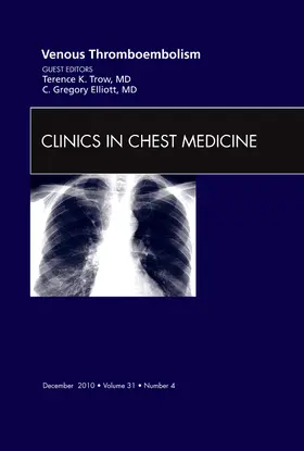 Trow / Elliott |  Venous Thromboembolism, an Issue of Clinics in Chest Medicine | Buch |  Sack Fachmedien