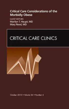 Haupt / Reed |  Critical Care Considerations of the Morbidly Obese, an Issue of Critical Care Clinics | Buch |  Sack Fachmedien