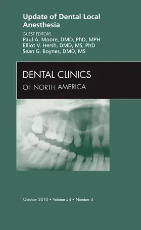 Moore / Hersh / Boynes |  Update of Dental Local Anesthesia, an Issue of Dental Clinics | Buch |  Sack Fachmedien