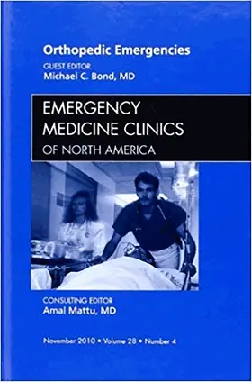 Bond |  Orthopedic Emergencies, an Issue of Emergency Medicine Clinics | Buch |  Sack Fachmedien