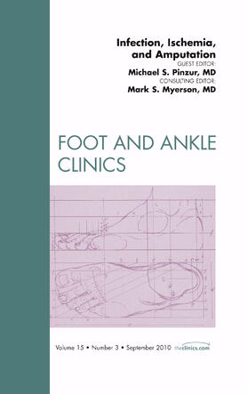 Pinzur / Myerson |  Infection, Ischemia, and Amputation, an Issue of Foot and Ankle Clinics | Buch |  Sack Fachmedien