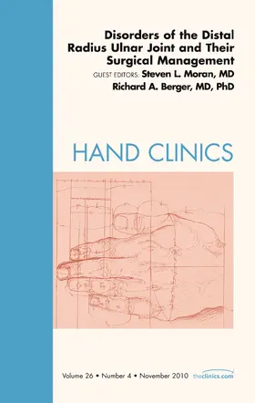 Moran / Berger |  Disorders of the Distal Radius Ulnar Joint and Their Surgical Management, An Issue of Hand Clinics | Buch |  Sack Fachmedien