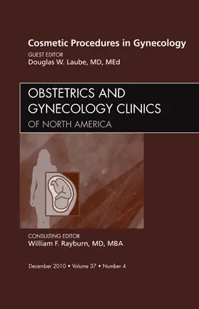 Laube |  Cosmetic Procedures in Gynecology, an Issue of Obstetrics and Gynecology Clinics | Buch |  Sack Fachmedien