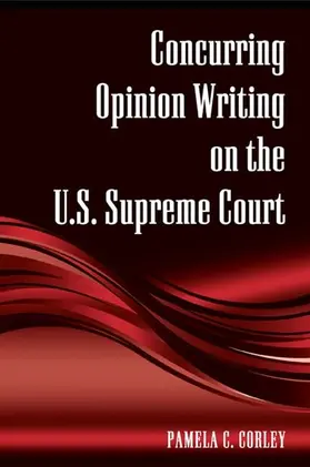 Corley |  Concurring Opinion Writing on the U.S. Supreme Court | eBook | Sack Fachmedien