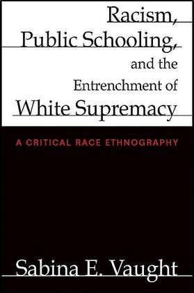 Vaught |  Racism, Public Schooling, and the Entrenchment of White Supremacy | eBook | Sack Fachmedien