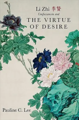 Lee |  Li Zhi, Confucianism, and the Virtue of Desire | eBook | Sack Fachmedien