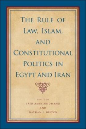 Arjomand / Brown |  The Rule of Law, Islam, and Constitutional Politics in Egypt and Iran | eBook | Sack Fachmedien