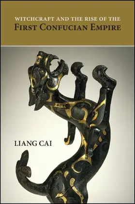 Cai |  Witchcraft and the Rise of the First Confucian Empire | eBook | Sack Fachmedien