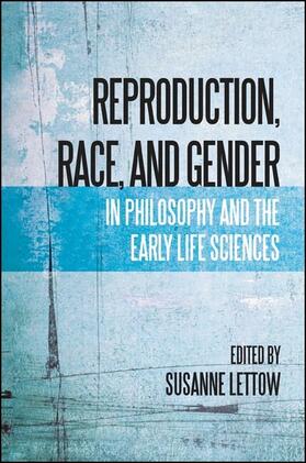 Lettow |  Reproduction, Race, and Gender in Philosophy and the Early Life Sciences | eBook | Sack Fachmedien