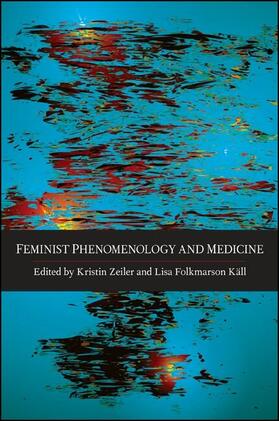 Zeiler / Käll |  Feminist Phenomenology and Medicine | eBook | Sack Fachmedien