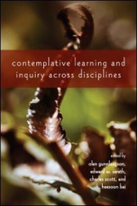 Gunnlaugson / Sarath / Scott |  Contemplative Learning and Inquiry across Disciplines | eBook | Sack Fachmedien