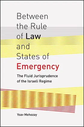 Mehozay |  Between the Rule of Law and States of Emergency | eBook | Sack Fachmedien