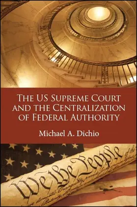 Dichio |  The US Supreme Court and the Centralization of Federal Authority | eBook | Sack Fachmedien