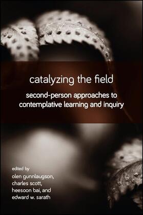 Gunnlaugson / Scott / Bai |  Catalyzing the Field | eBook | Sack Fachmedien