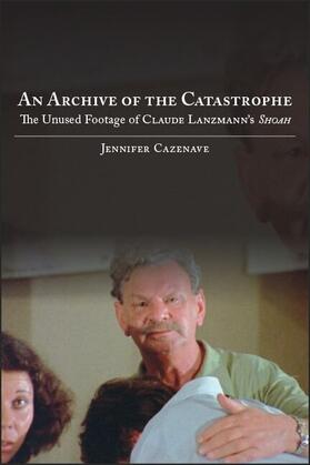 Cazenave |  An Archive of the Catastrophe | eBook | Sack Fachmedien