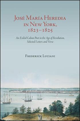 Luciani |  José María Heredia in New York, 1823–1825 | eBook | Sack Fachmedien