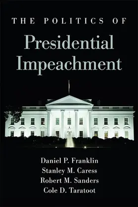 Franklin / Caress / Sanders |  The Politics of Presidential Impeachment | eBook | Sack Fachmedien