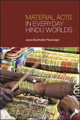 Flueckiger |  Material Acts in Everyday Hindu Worlds | eBook | Sack Fachmedien