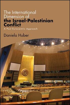 Huber |  The International Dimension of the Israel-Palestinian Conflict | eBook | Sack Fachmedien