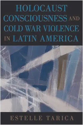 Tarica |  Holocaust Consciousness and Cold War Violence in Latin America | eBook | Sack Fachmedien