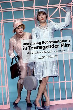 Miller |  Distancing Representations in Transgender Film | eBook | Sack Fachmedien