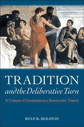 Holston |  Tradition and the Deliberative Turn | eBook | Sack Fachmedien